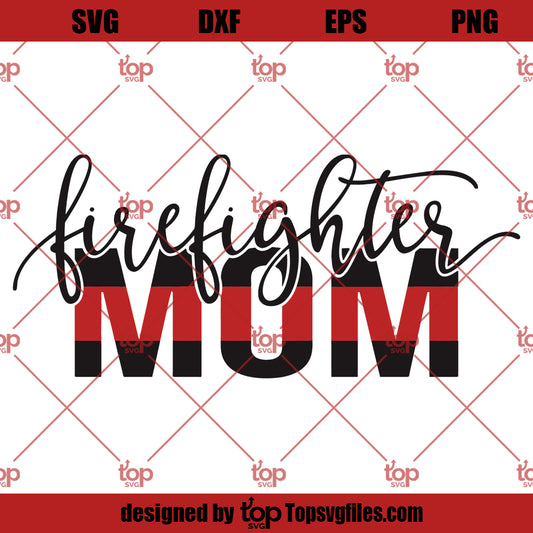 Firefighter Mom SVG, Thin Red Line SVG PNG DXF Cut Files For Cricut