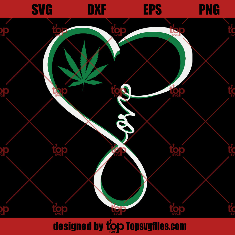 Love Cannabis SVG, Marijuana Plant SVG, Weed SVG PNG, DXF, EPS