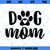 Dog Mom paw print heart graphic design file svg dxf eps png jpg pdf - rescue mom - womens graphic tee shirt design - diy shirt - fur baby