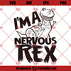  I’m A Nervous Rex SVG, Funny Rex SVG PNG DXF Cut Files For Cricut
