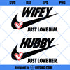 Wifey Hubby SVG, Just Love Her/Him SVG, Husband &amp; Wife SVG