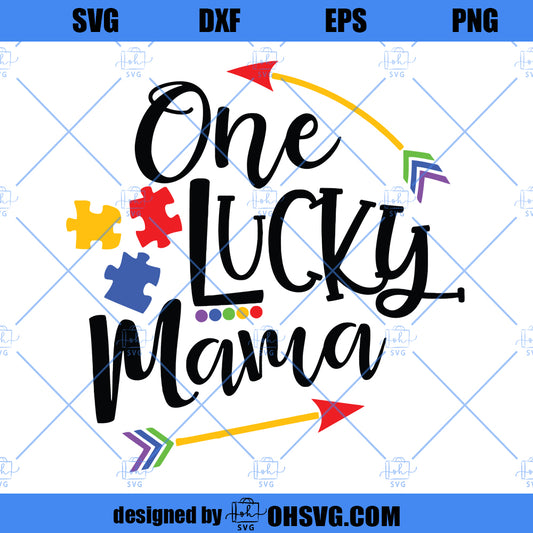 Autism Awareness SVG, One Lucky Mama SVG, Autism SVG