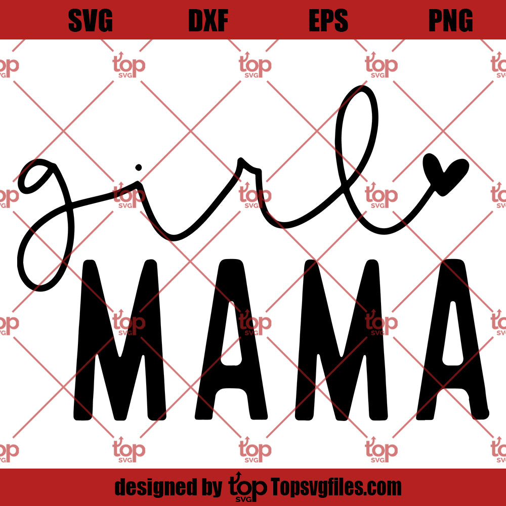 Girl Mama SVG, Mom SVG, Mom Of Girls SVG, Mother's Day Girl Mom SVG
