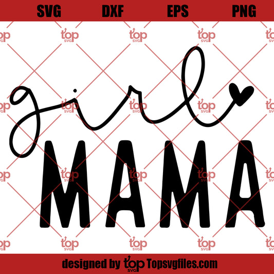 Girl Mama SVG, Mom SVG, Mom Of Girls SVG, Mother's Day Girl Mom SVG