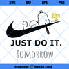 Just Do It Tomorrow SVG, Just Do It Snoopy SVG, Funny Lazy Snoopy SVG