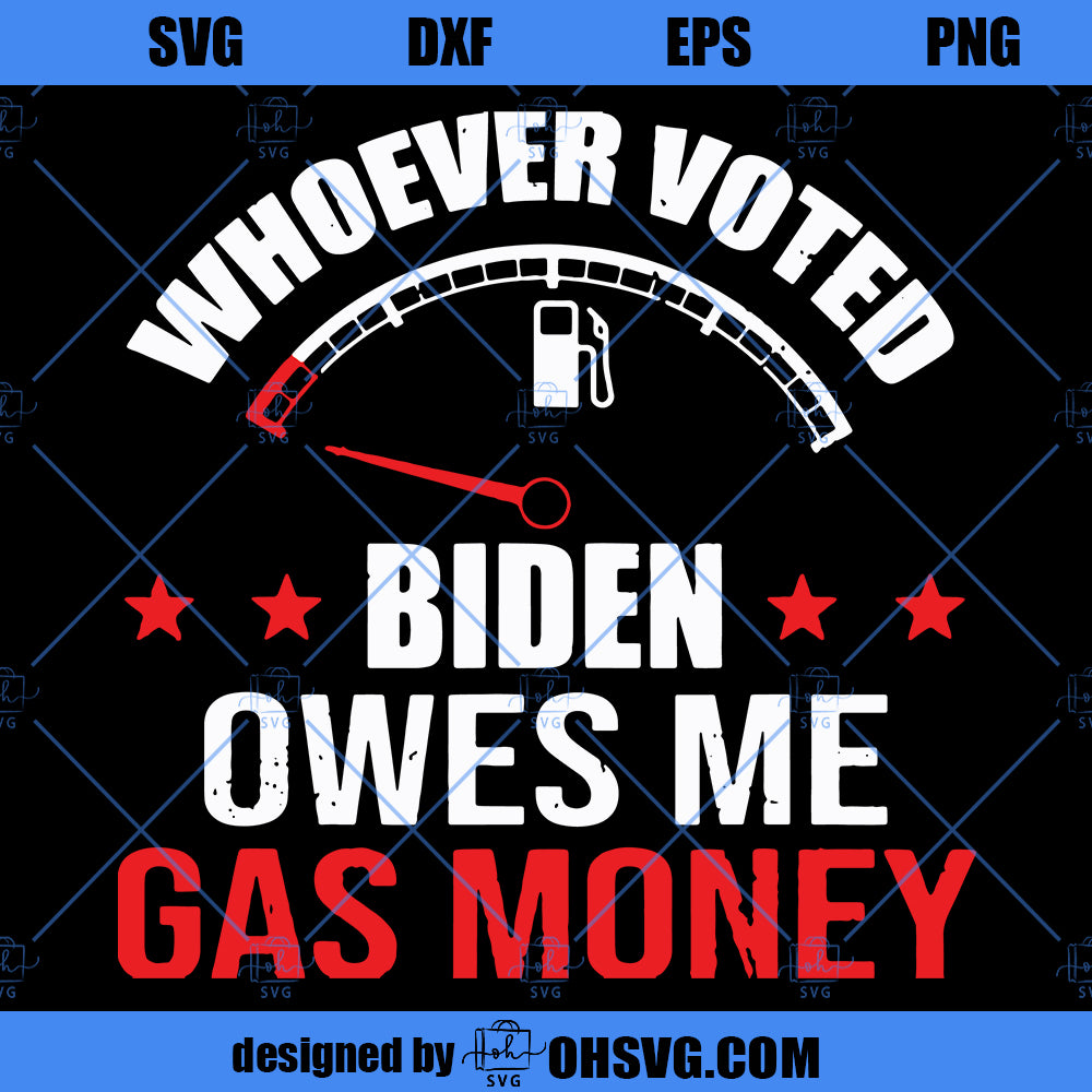 Whoever Voted Biden Owes Republican Gas Money SVG, Anti Joe Biden SVG