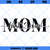 Mom Best Ever SVG, Mother's Day SVG, Mom Love SVG, Mom SVG