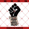 Black Lives Matter SVG, Black Power Raised Fist, Symbol Black Power SVG