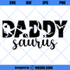 Daddy Saurus SVG, Dinosaur Dad SVG, Daddy sSVG, Papa SVG