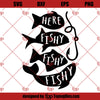Here Fishy Fishy Fishy SVG, Fishing SVG, Summer SVG Vacation