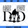 Father&#39;s Day SVG, A Sons First Hero A Daughters First Love SVG