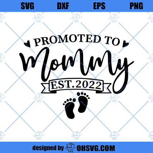 Promoted To Mommy Est 2022 SVG, New Mom SVG, First Time Mom SVG