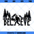 Bigfoot SVG, Bigfoot Believe SVG, Believe SVG, Sasquatch Believe SVG