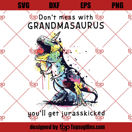 Don't Mess With Grandmasaurus SVG, Funny Grandma Dinosour Jurasskicked SVG
