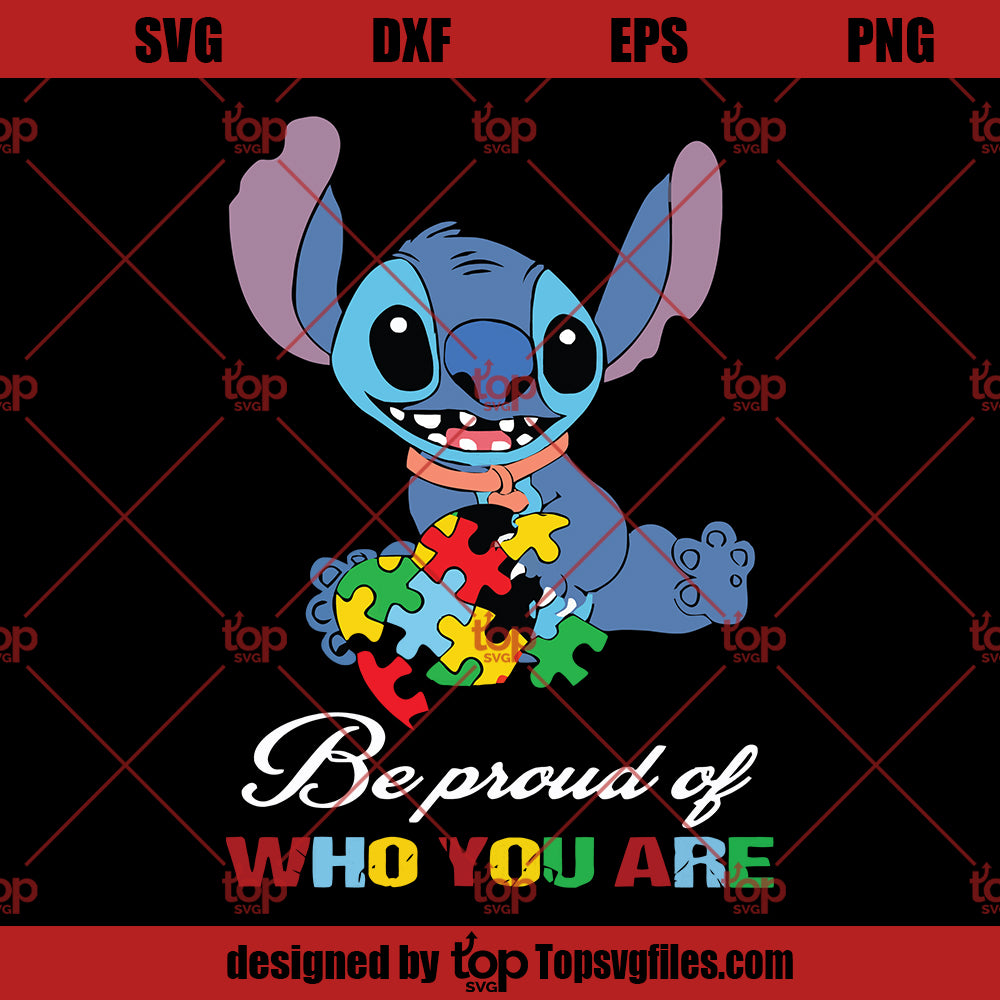 Be Proud Of Who You Are Stitch Autism SVG, Stitch Autism SVG