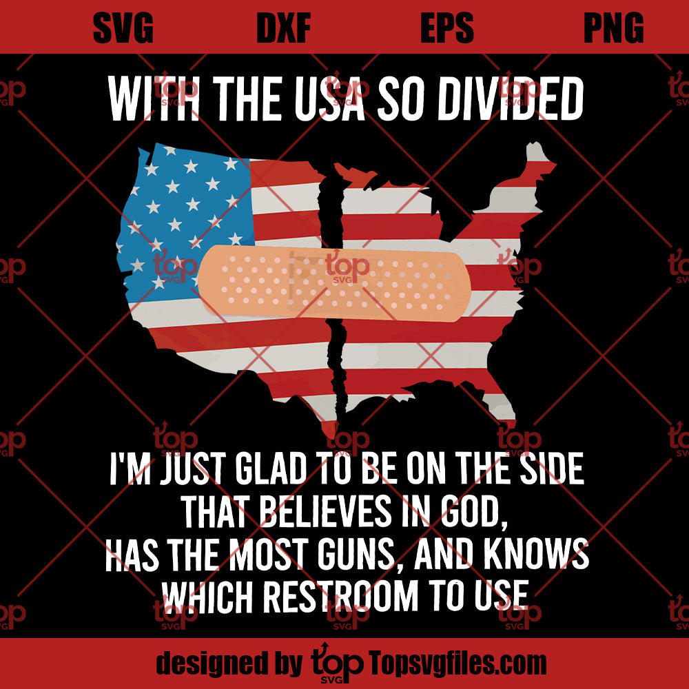 With The USA So Divided SVG, America SVG PNG DXF Cut Files For Cricut