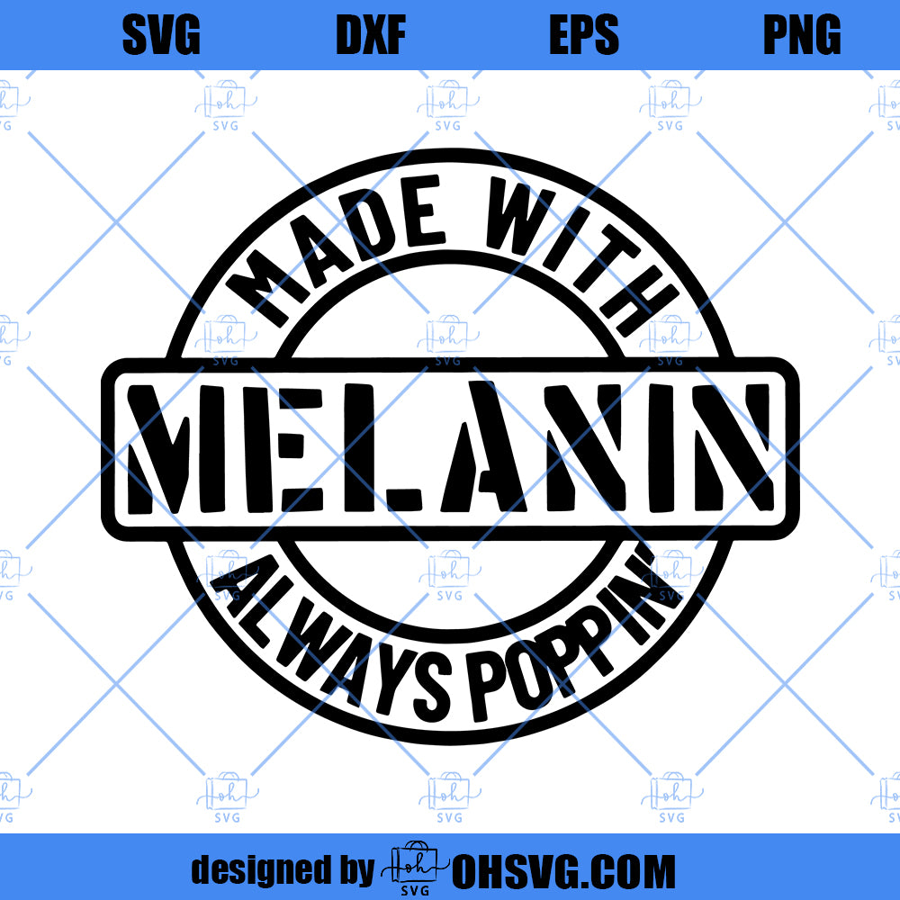 Made With Melanin Always Poppin' SVG, Black Girl Magic SVG