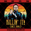 Vintage Michael Myers SVG, Killin’ It Since 1963 SVG, Vintage Horror SVG