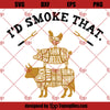 I&#39;d Smoke That SVG, Farm SVG PNG DXF Cut Files For Cricut