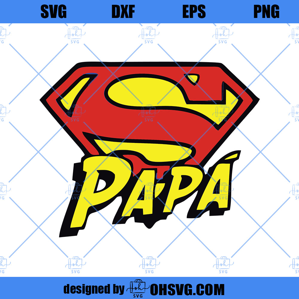 Super Papa SVG, Super Dad SVG, Father’s Day SVG, Papa SVG