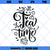 Tea Time Svg, It’s Tea Time, Tea Towel Design, Tea Sign, Tea Svg, Tea Quote, Svg Cut File, Tea Lover Design, Tea Design
