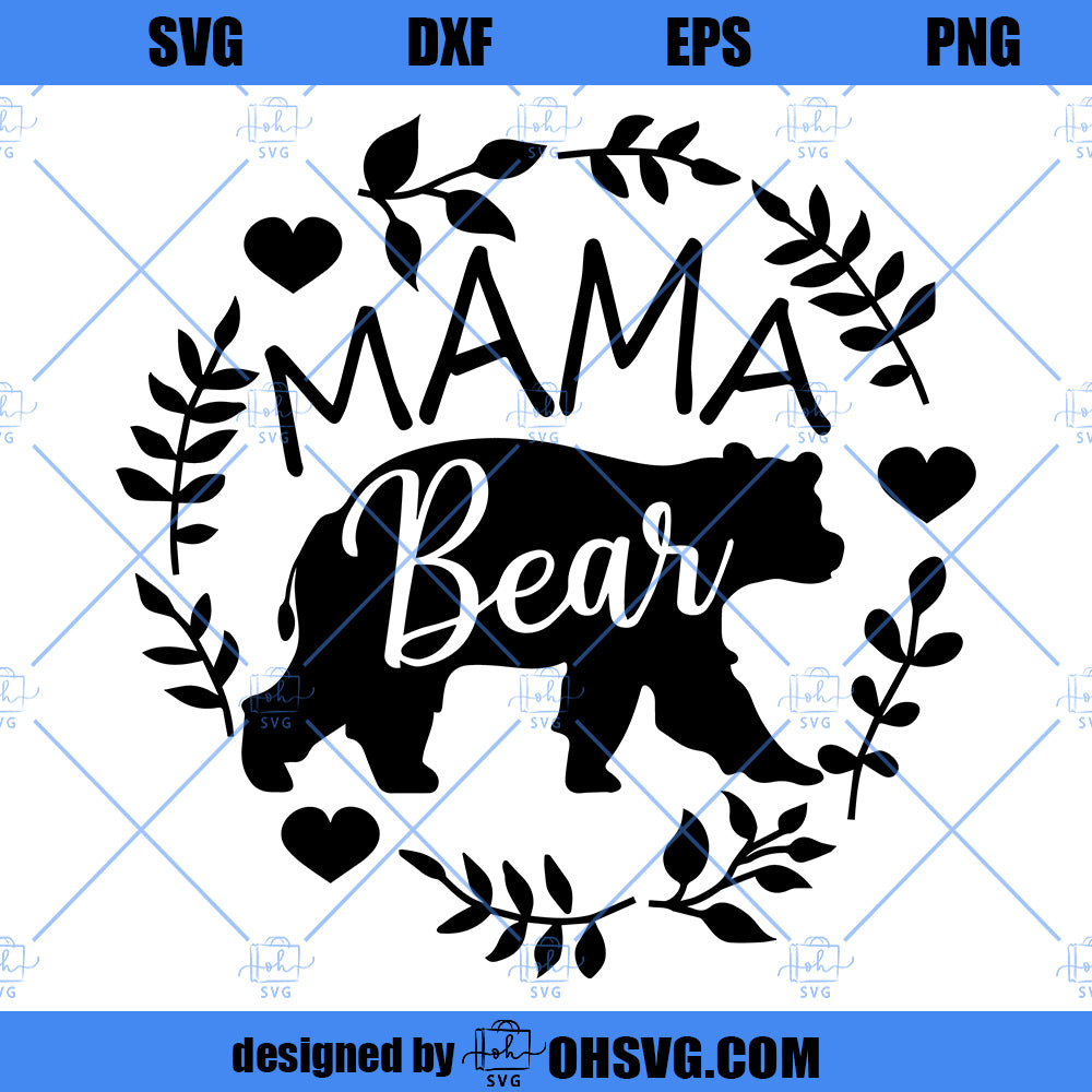 Mama Bear SVG - Mama Bear clip art - Mom life SVG - Mama Bear cut file -  Mom shirt print - Mom Quote - commercial use - Dxf - Png - Eps