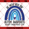 We Wear Blue For Autism Awareness SVG, Accept Understand Love SVG, Blue Rainbow Svg