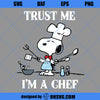 Snoopy Dog SVG, Snoopy Chef SVG, Trust Me I&#39;m A Chef SVG