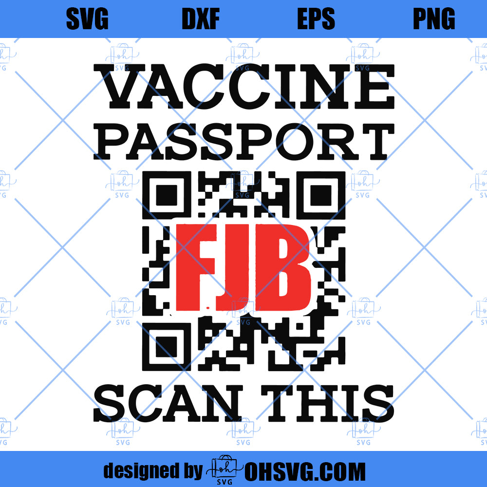 Vaccine Passport FJB Scan This SVG, Funny Anti Biden SVG