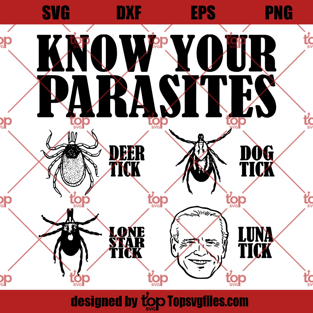 Know Your Parasites Ticks Biden SVG, Team Trump SVG, Anti Biden SVG