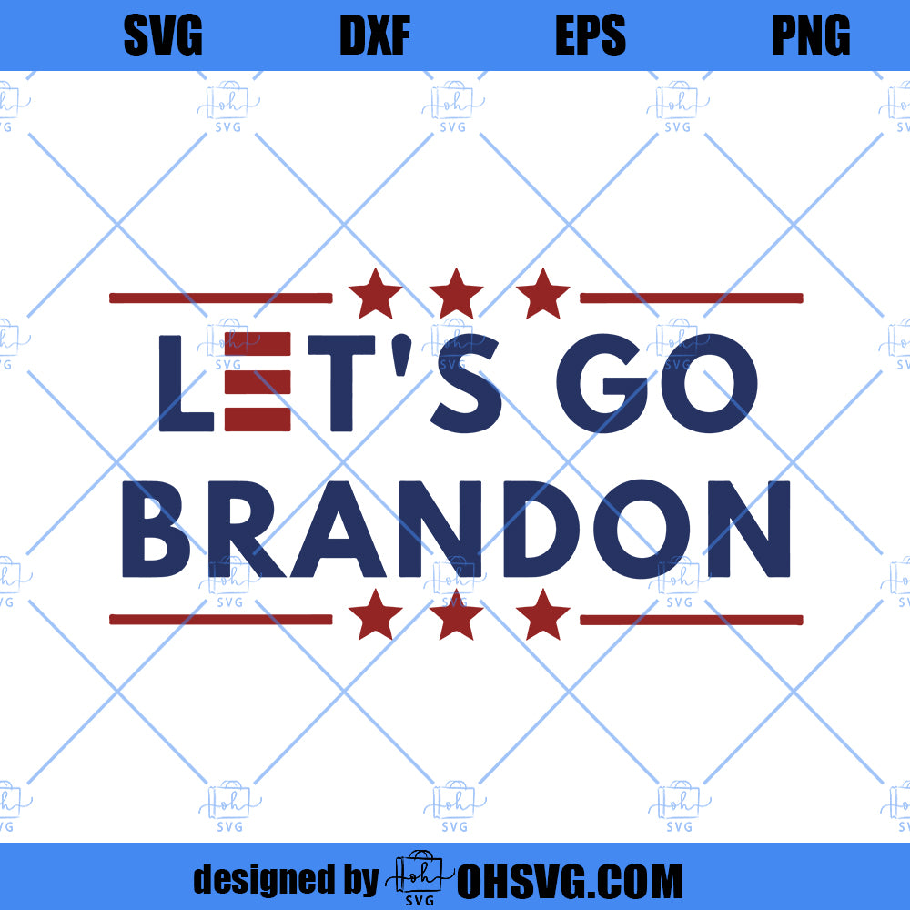 Let's Go Brandon SVG, Ant Biden SVG PNG DXF Cut Files For Cricut