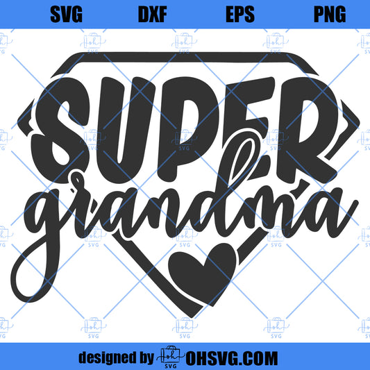Super Grandma SVG Cut File | commercial use | instant download | printable vector clip art | funny grandma shirt print