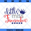 Little Miss Firecracker SVG, 4th Of July SVG, Fourth Of July SVG
