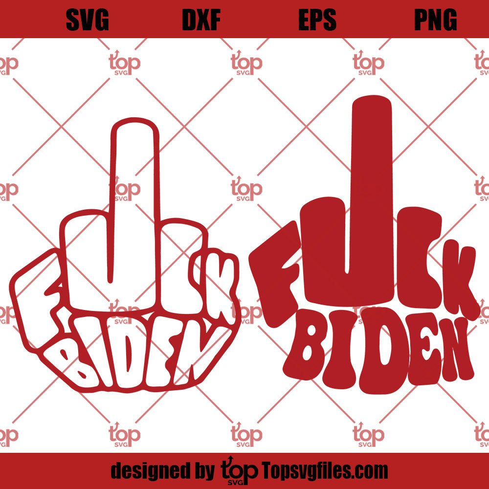 F*ck Biden, F*ck Biden SVG, Middle Finger Biden SVG, Funny Anti Joe Biden SVG