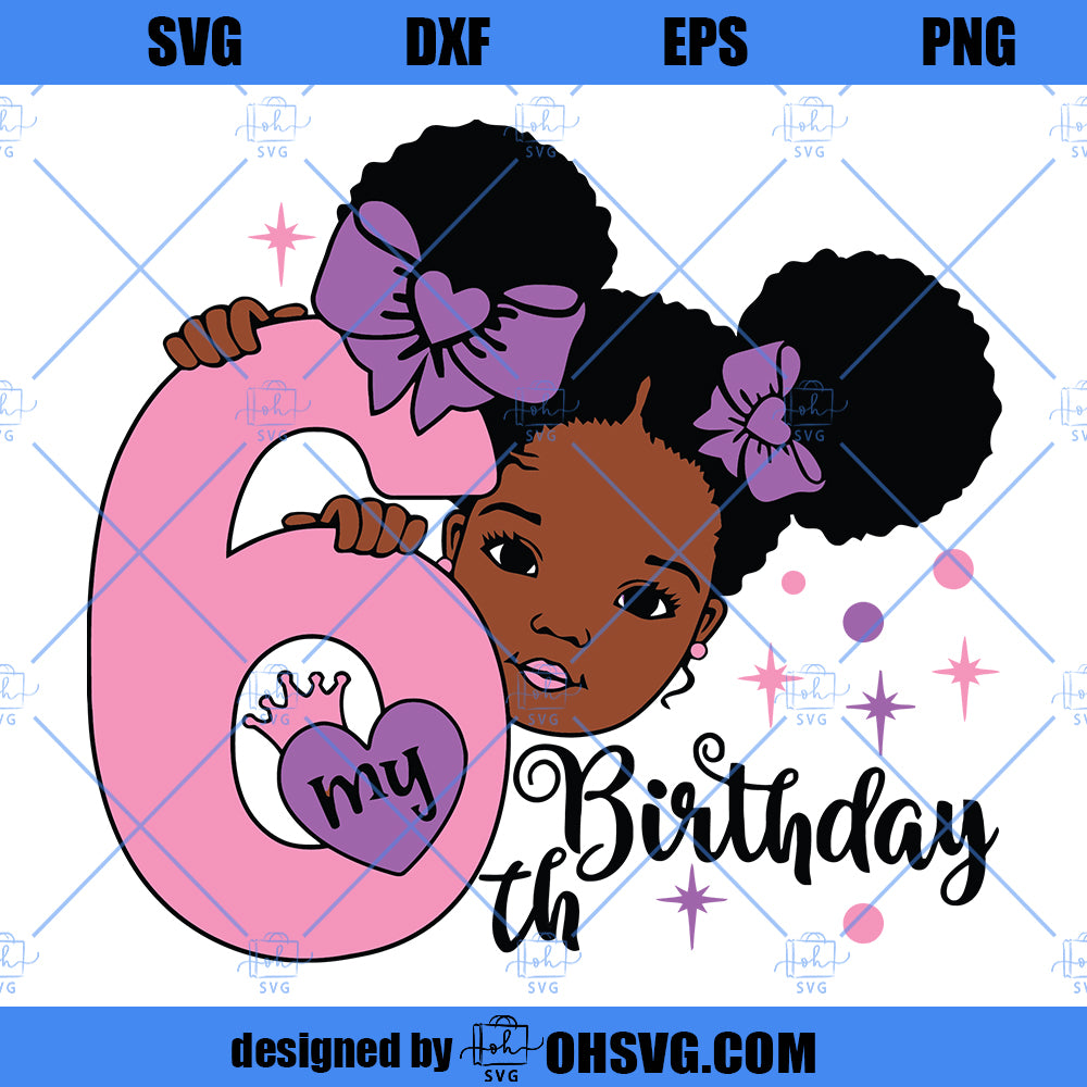 My 6th Birthday Svg, Sixth Bday Svg, Peekaboo Girl Svg, Afro Ponytails Svg, Birthday Girl Svg, Afro Puff Hair Princess Svg, Dxf, Eps, Png