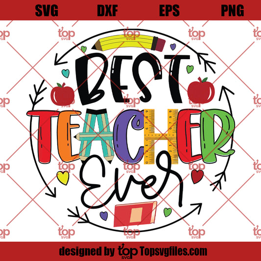 Best Teacher SVG, Teacher SVG PNG DXF Cut Files For Cricut
