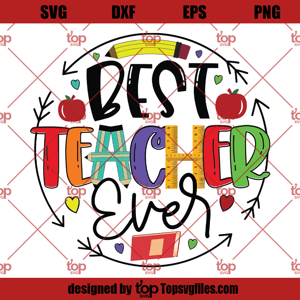 Best Teacher SVG, Teacher SVG PNG DXF Cut Files For Cricut