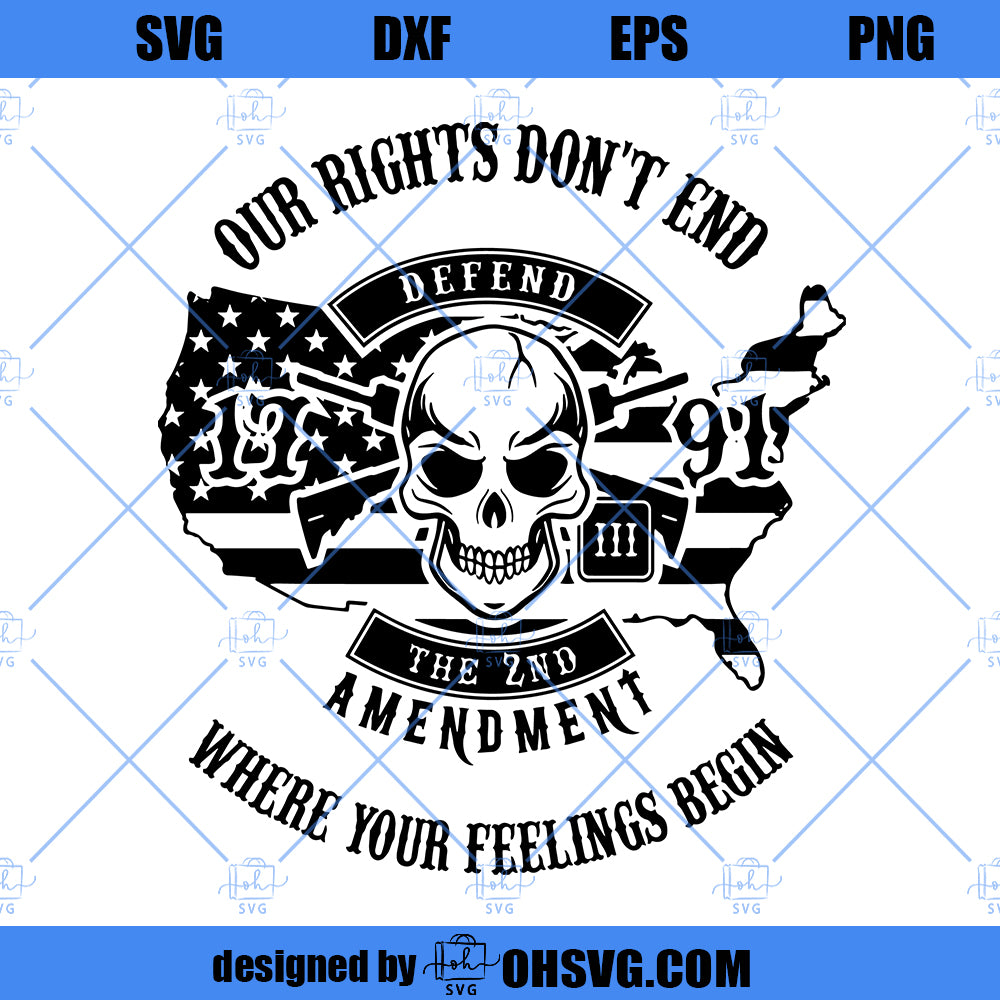 Our Rights Don't End Where Your Feelings Begin 2nd Amendment SVG
