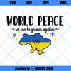 Ukraine SVG, World Peace SVG, Stand With Ukraine SVG