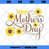 Happy Mother&#39;s Day SVG, Best Mom SVG, Sunflowers Mom SVG