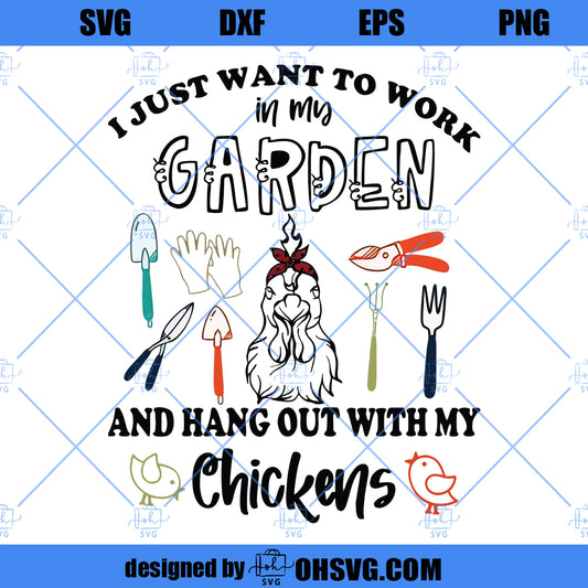 I just want to work in my garden and hang out with my chickens svg png studio 3 commercial use svg chickens svg chicken shirt svg