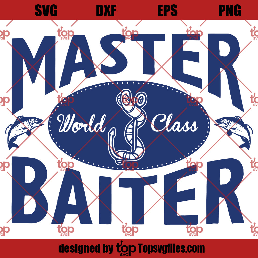 Master Baiter SVG, Funny Fishing With Offensive SVG, Saying Hilarious Slogan SVG