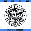 Don&#39;t Panic It&#39;s Organic SVG, Weed SVG, 420 SVG, Cannabis SVG