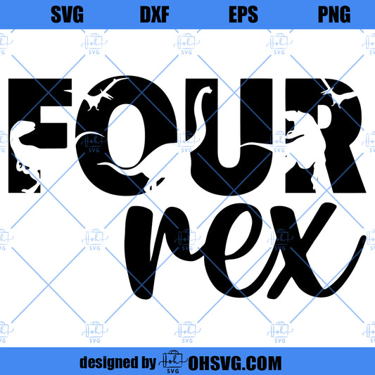 Four rex Svg, Four rex birthday svg, Four t rex svg, Four saurus svg, birthday dinosaur svg, Cut File For Cricut and Silhouette