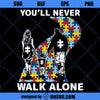 You&#39;ll Never Walk Alone SVG, Autism Awareness SVG, Puzzle SVG