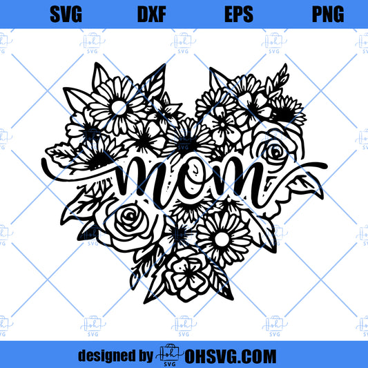  Mom SVG, Floral Mom SVG, Love Mom SVG, Heart Mom SVG