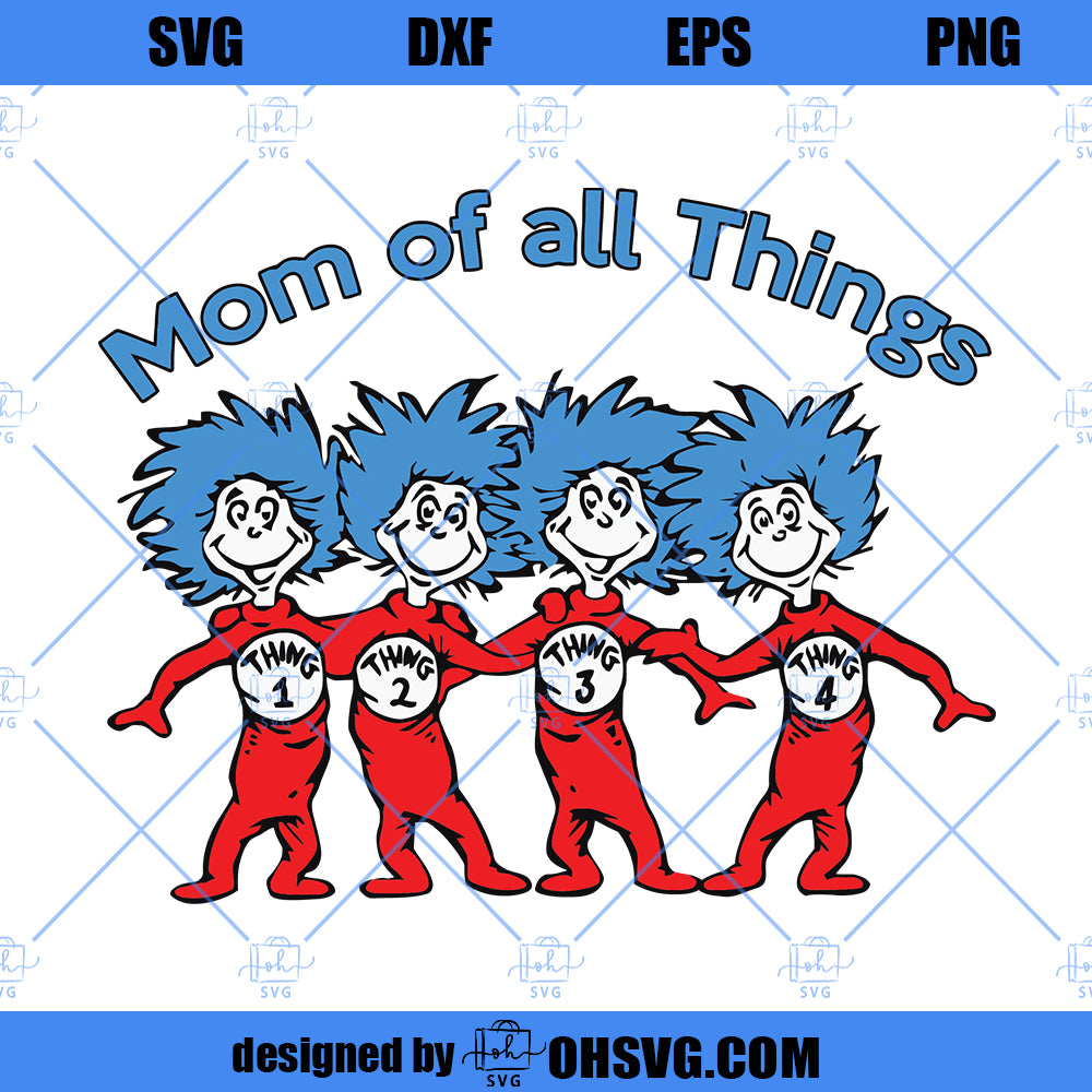 Mom Of All Things SVG, Dr Seuss SVG, Reading SVG, Mom Dr Seuss SVG