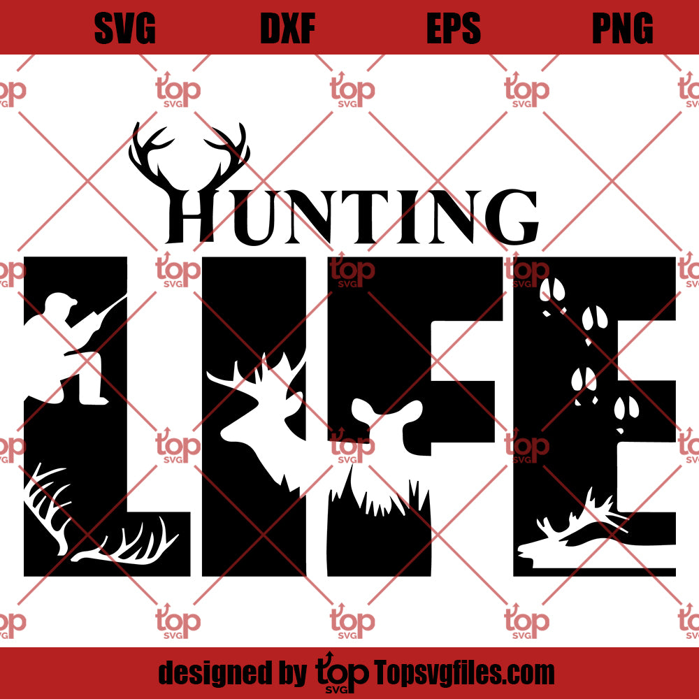 Hunting Life SVG, Hunter SVG PNG DXF Cut Files For Cricut