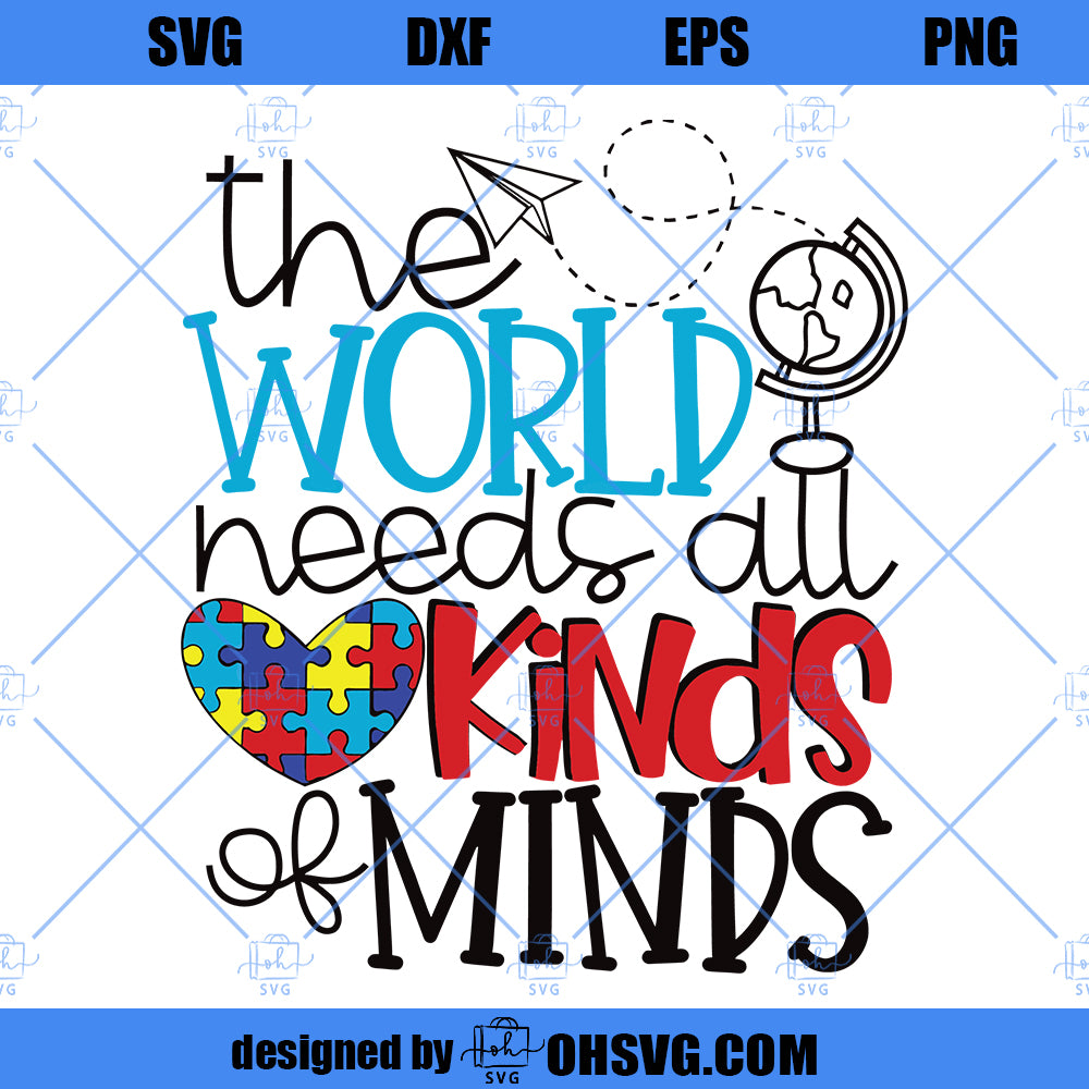 Autism SVG, The World Needs All Kinds of Minds SVG, Autism Awareness svg, svg cut file, Autism Mom svg, Autism shirt, cameo file, cricut