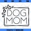 Leopard Dog Mom Svg, Dog Lover Svg, Dog Mom Shirt Svg, Cheetah Dog Mom Png, Dog Quote Svg, Dog Png Sublimation Design, Cut File